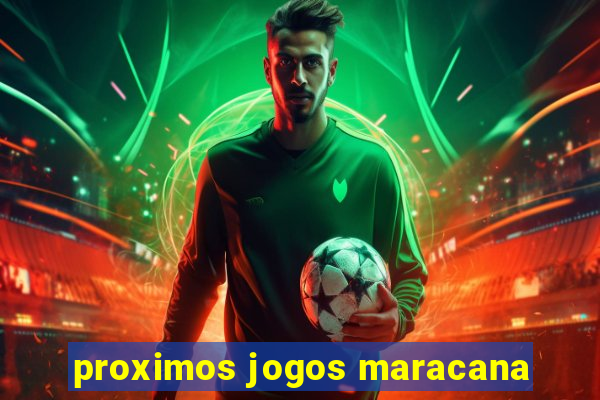 proximos jogos maracana